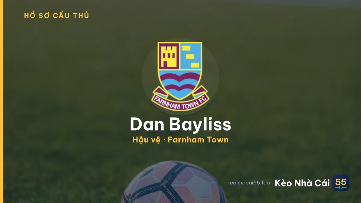 Dan Bayliss — Farnham Town