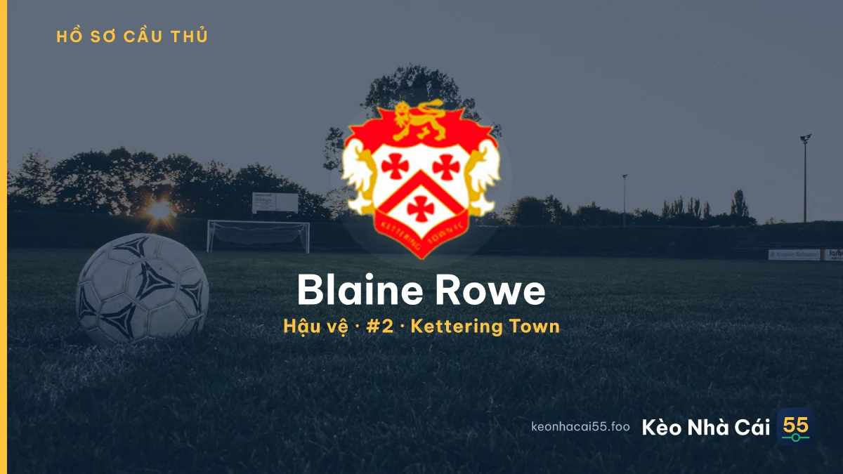 Blaine Rowe — Kettering Town