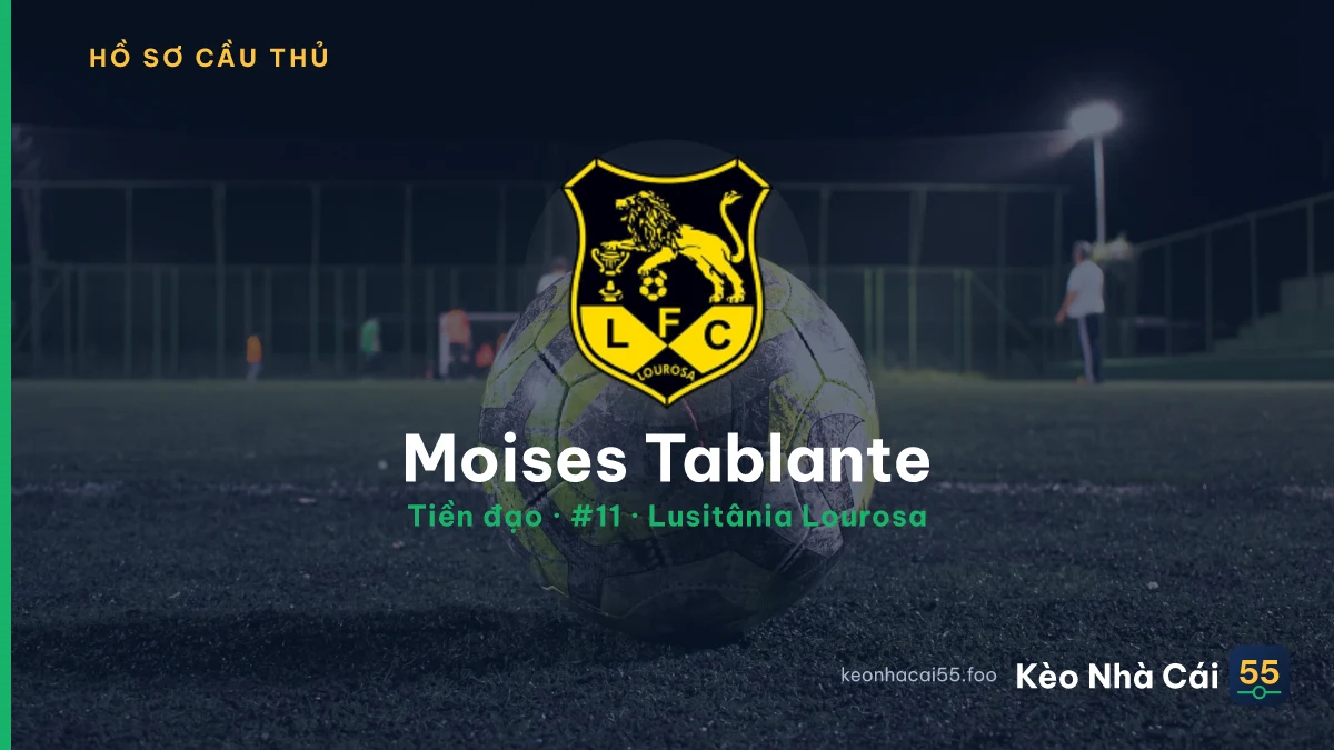 Moises Tablante — Lusitânia Lourosa