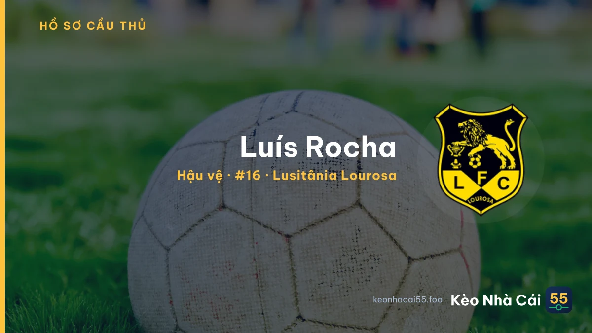 Luís Rocha — Lusitânia Lourosa