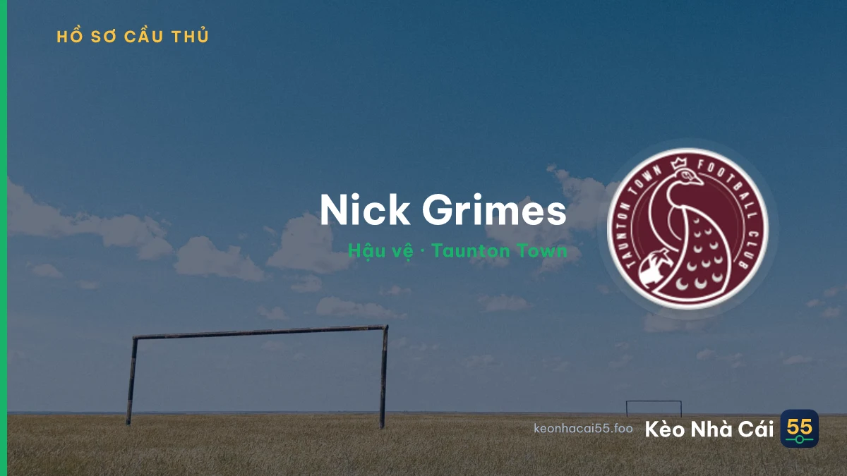Nick Grimes — Taunton Town