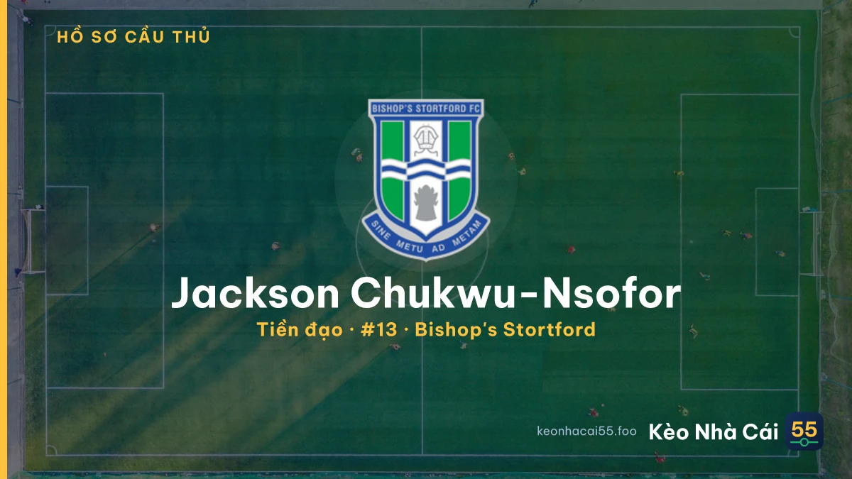 Jackson Chukwu-Nsofor — Bishop's Stortford