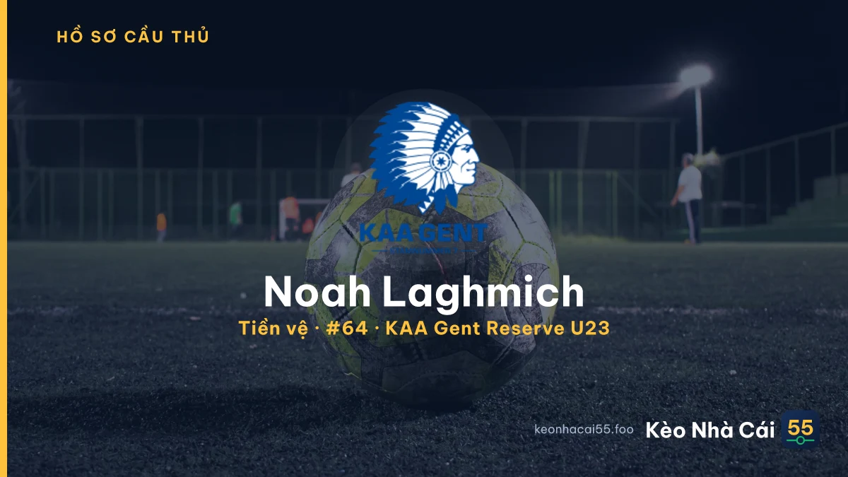Noah Laghmich — KAA Gent Reserve U23