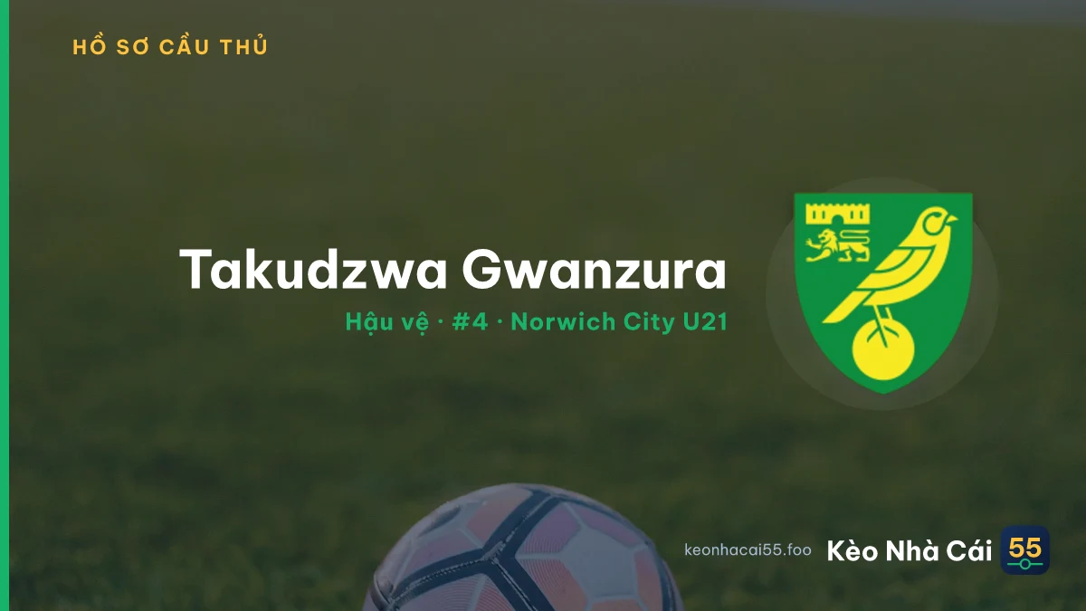 Takudzwa Gwanzura — Norwich City U21