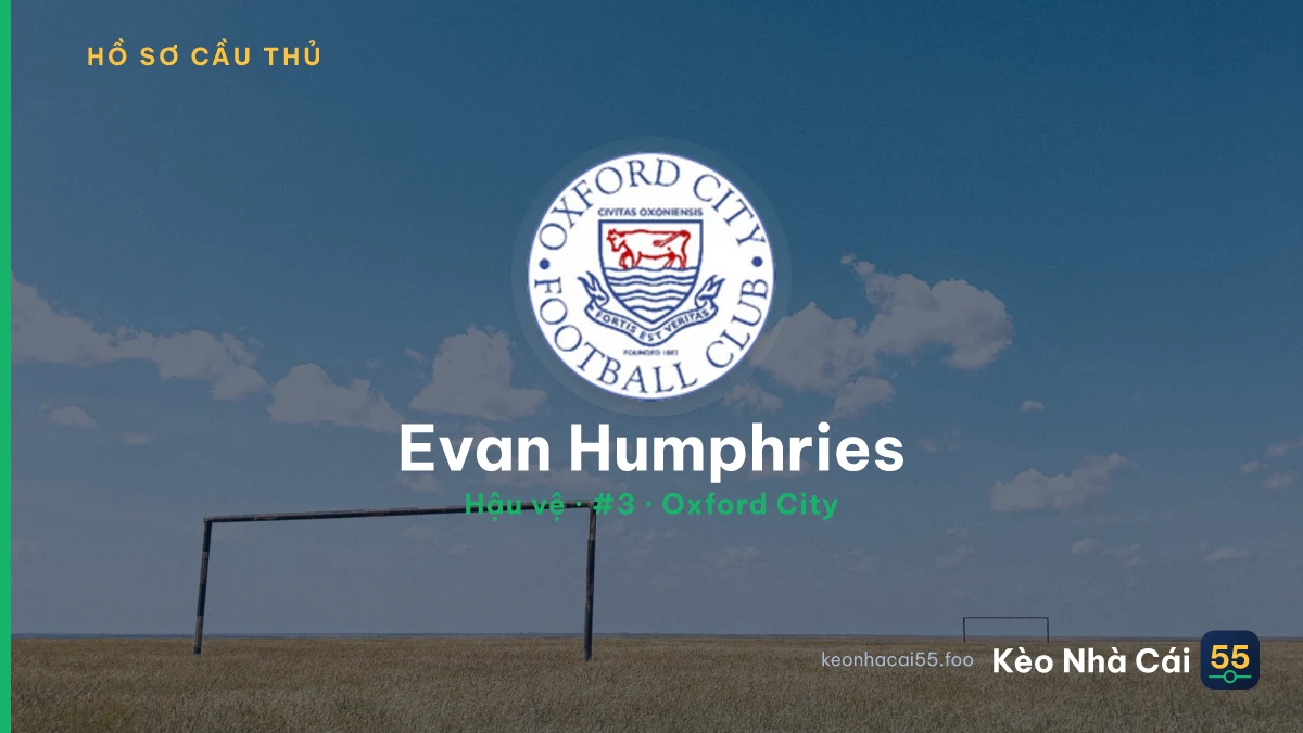 Evan Humphries — Oxford City