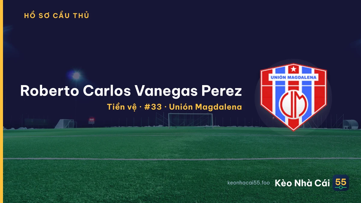 Roberto Carlos Vanegas Perez — Unión Magdalena