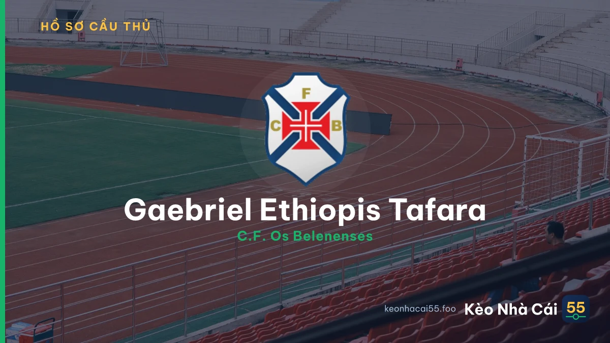 Gaebriel Ethiopis Tafara — C.F. Os Belenenses