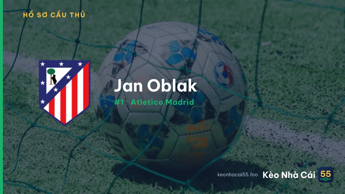 Jan Oblak — Atletico Madrid