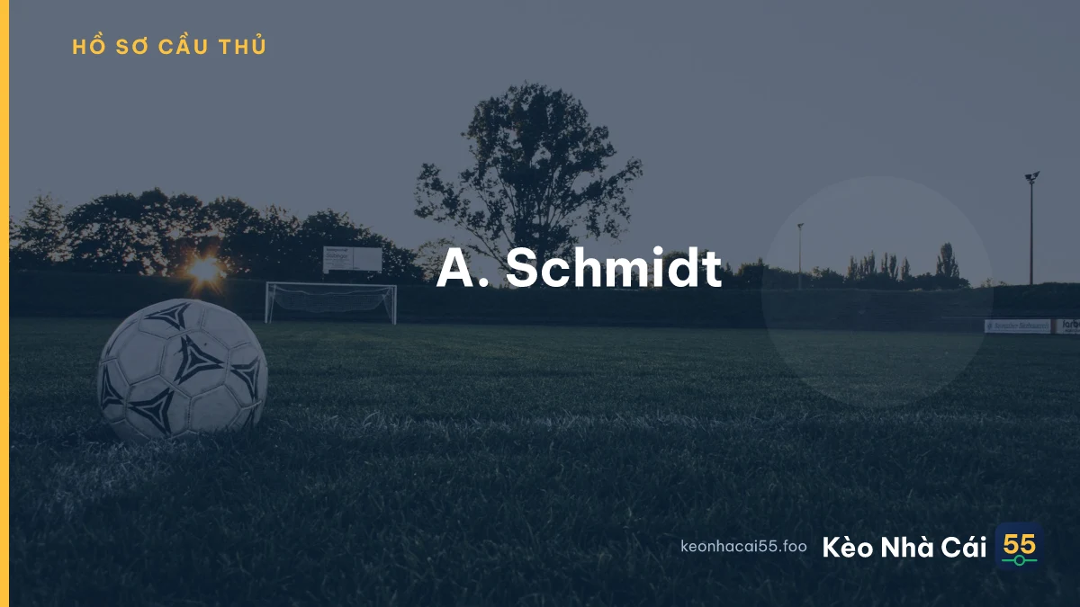 A. Schmidt