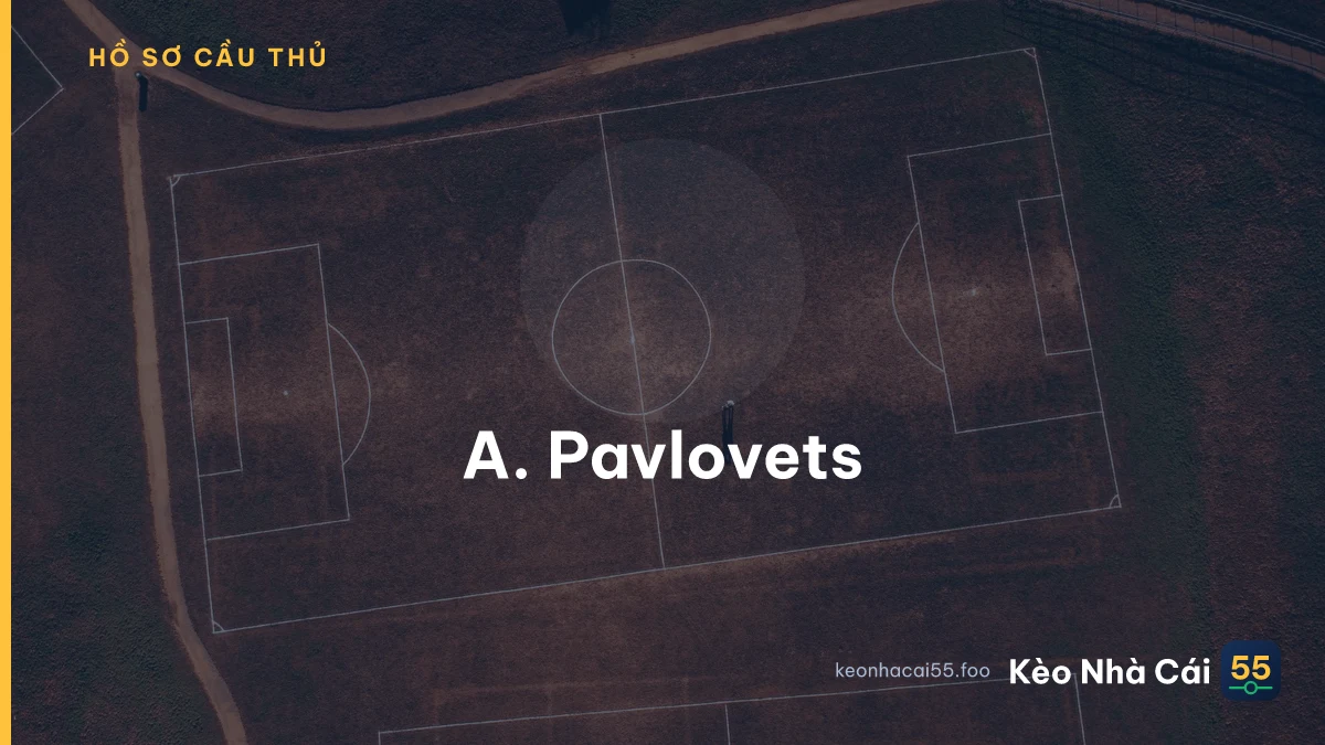 A. Pavlovets