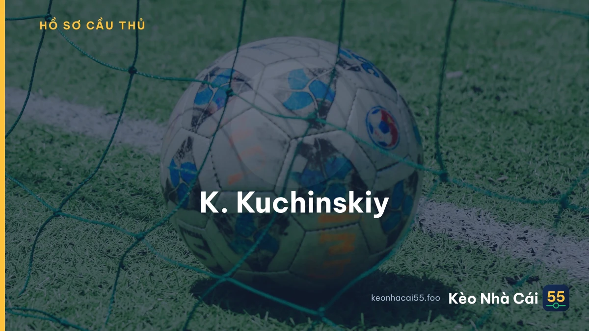 K. Kuchinskiy