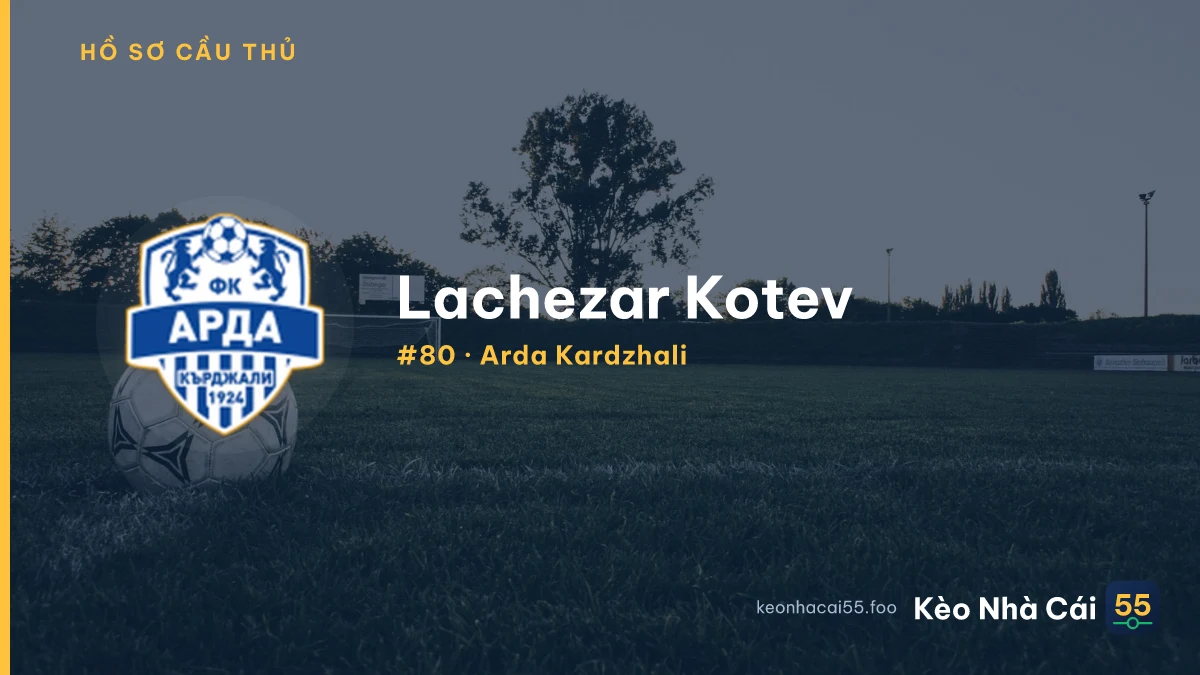 Lachezar Kotev — Arda Kardzhali