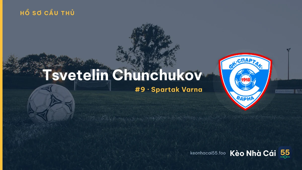 Tsvetelin Chunchukov — Spartak Varna