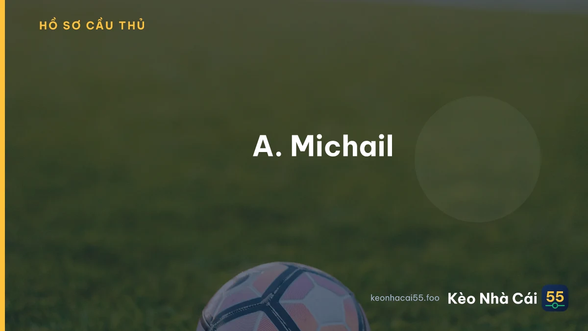 A. Michail