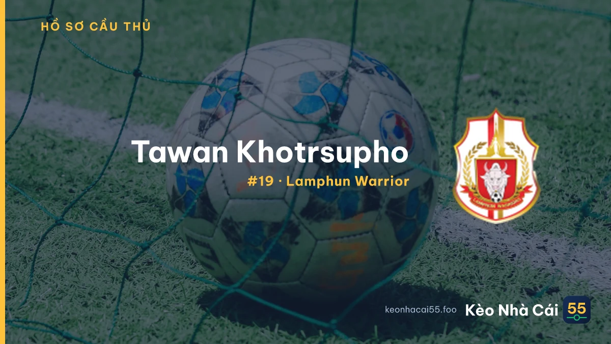 Tawan Khotrsupho — Lamphun Warrior