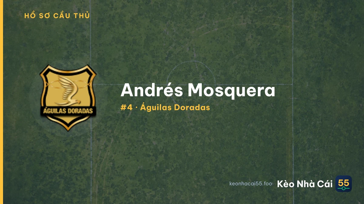 A. Mosquera — Águilas Doradas
