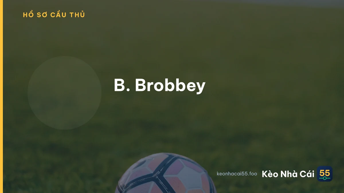 B. Brobbey
