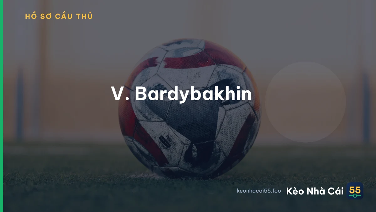 V. Bardybakhin