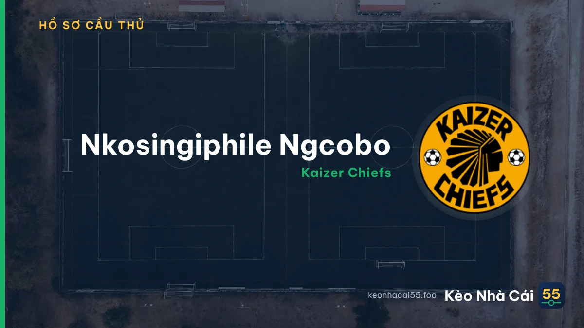 Nkosingiphile Ngcobo — Kaizer Chiefs
