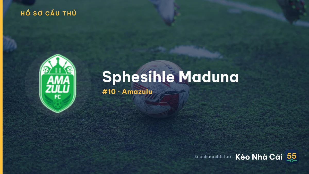 Sphesihle Maduna — Amazulu
