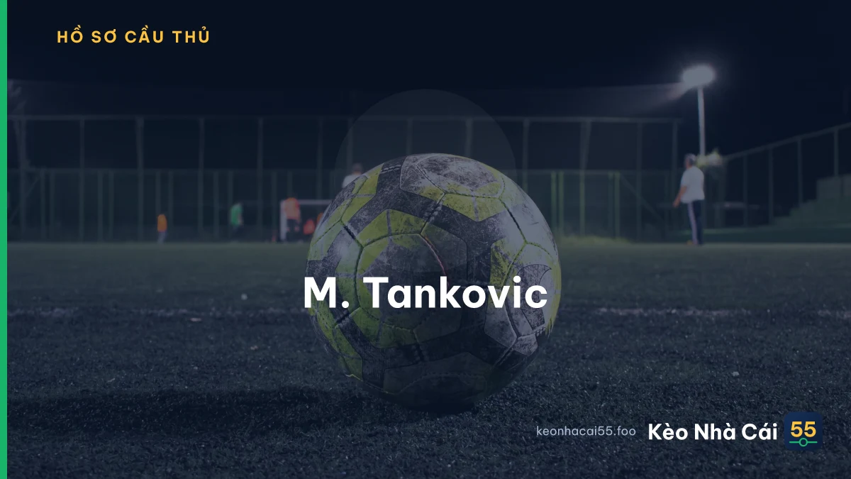 M. Tankovic