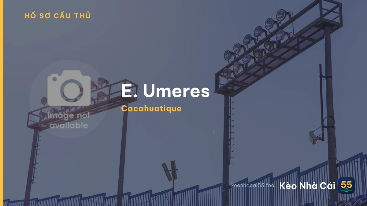 E. Umeres
