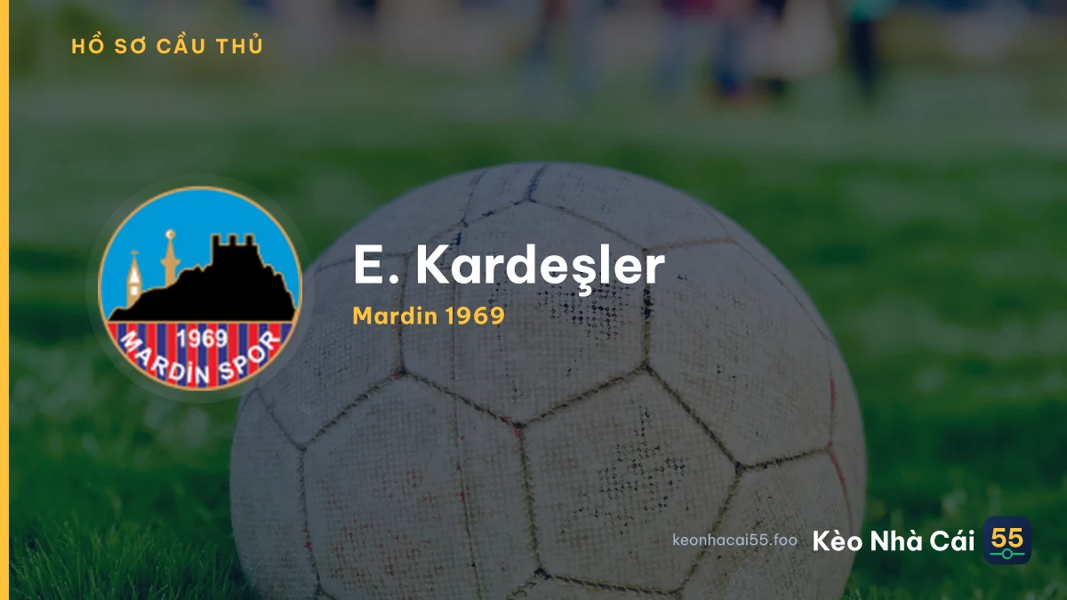 E. Kardeşler
