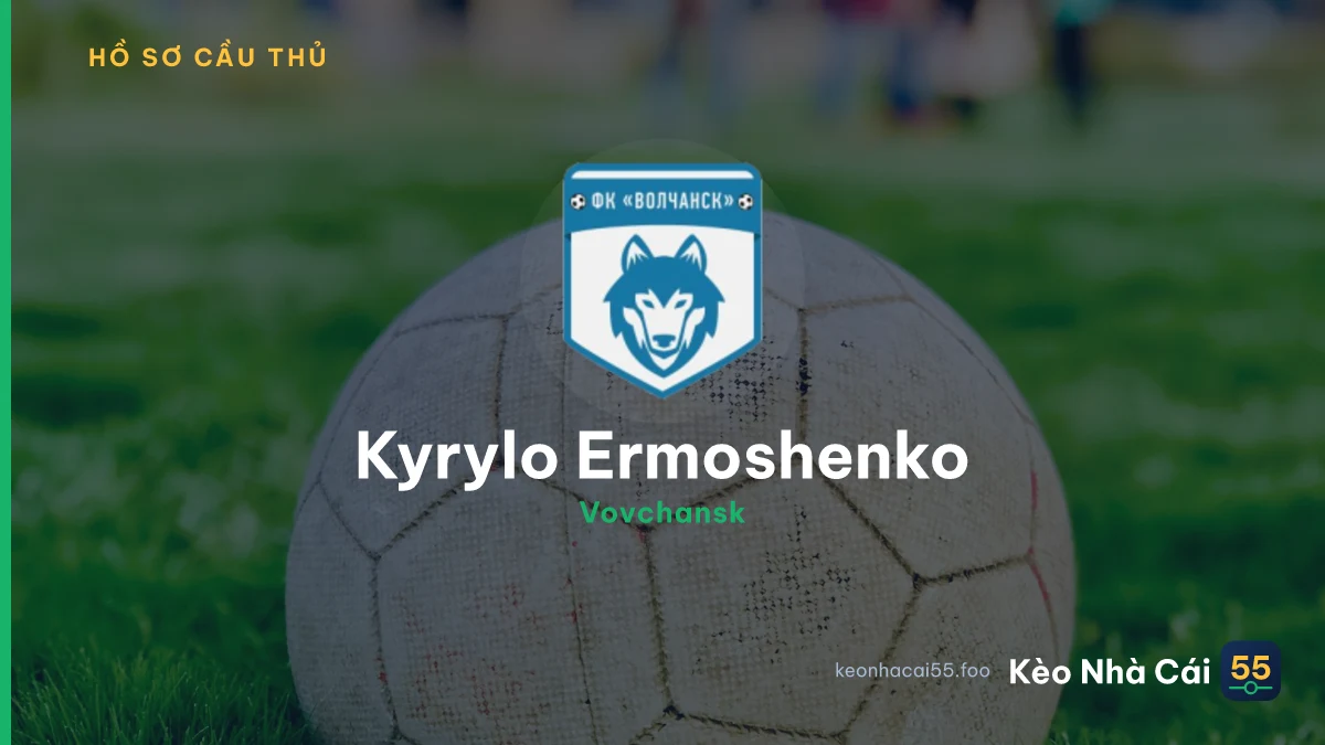 Kyrylo Ermoshenko — Vovchansk