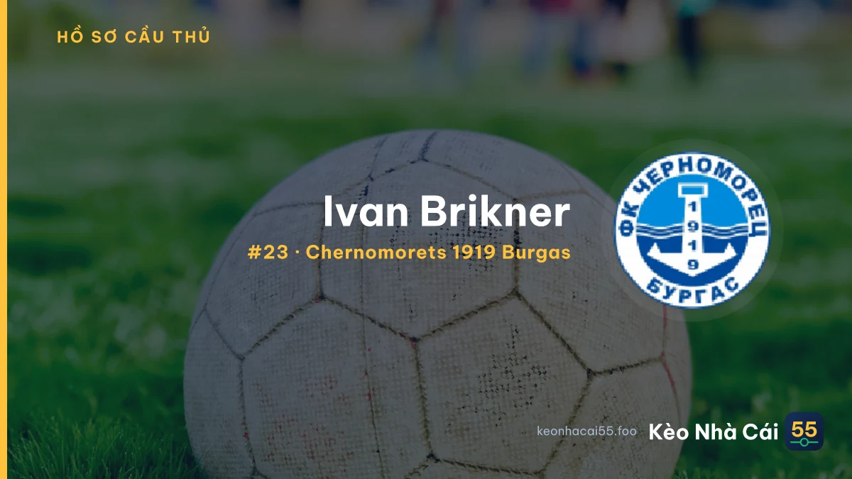 I. Brikner — Chernomorets 1919 Burgas