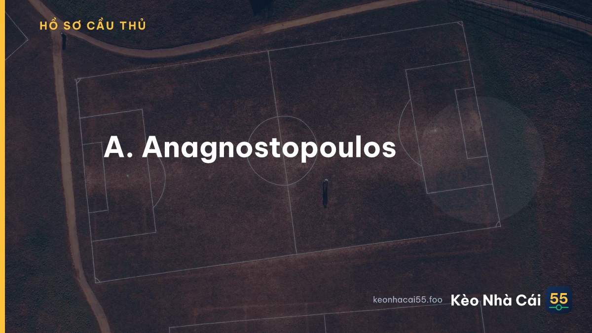 A. Anagnostopoulos