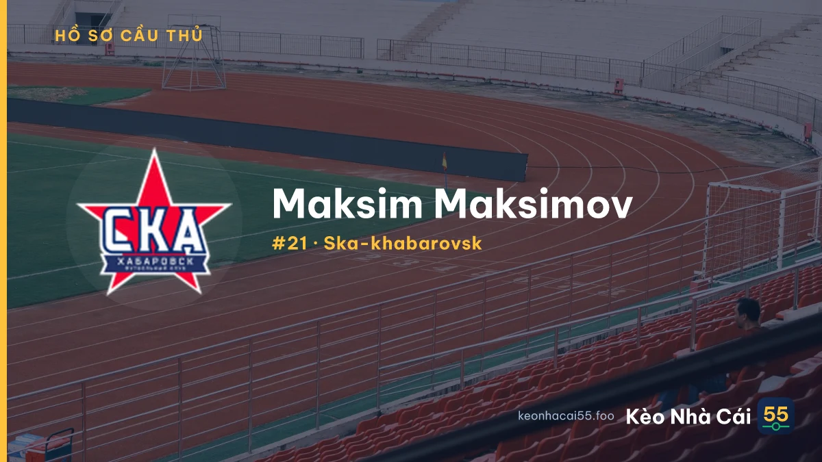M. Maksimov — Ska-khabarovsk