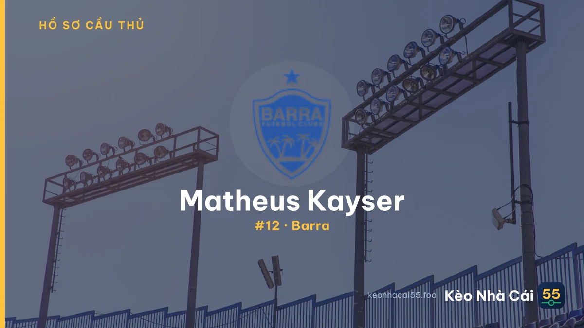 Matheus Kayser — Barra