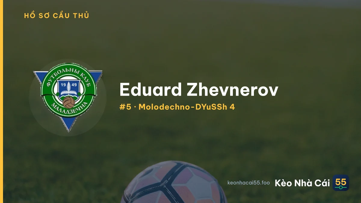 E. Zhevnerov — Molodechno-DYuSSh 4