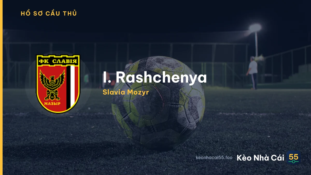 I. Rashchenya