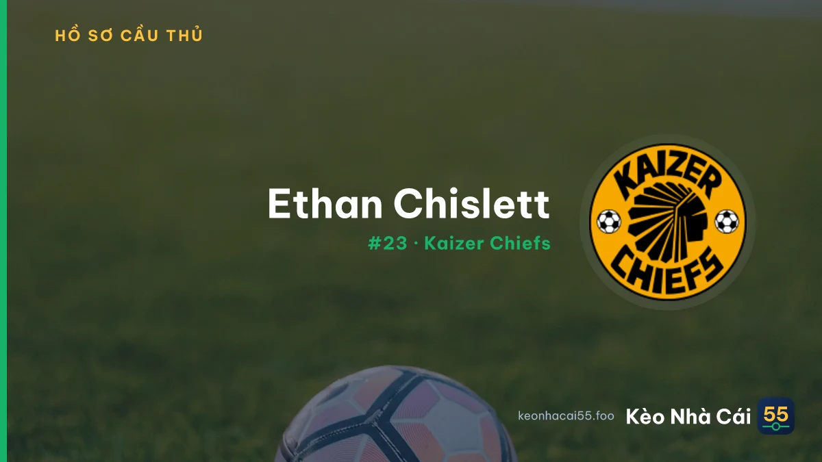 Ethan Chislett — Kaizer Chiefs