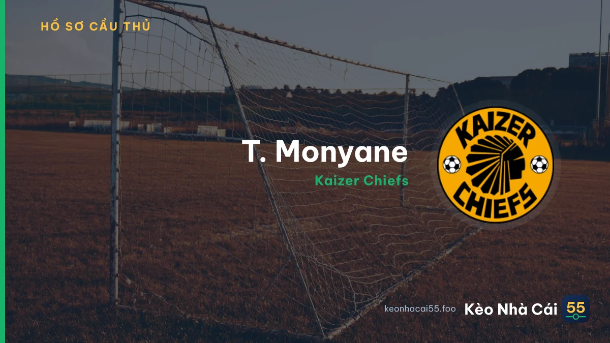 T. Monyane — Kaizer Chiefs