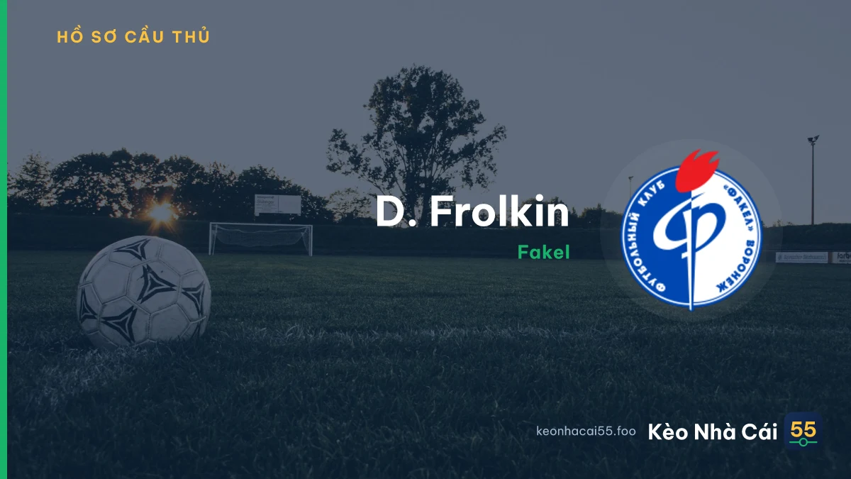 D. Frolkin — Fakel