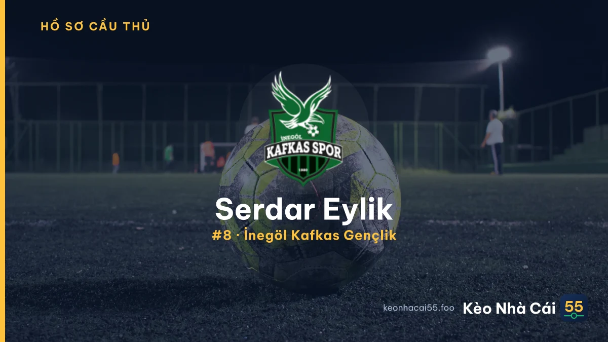 Serdar Eylik — İnegöl Kafkas Gençlik