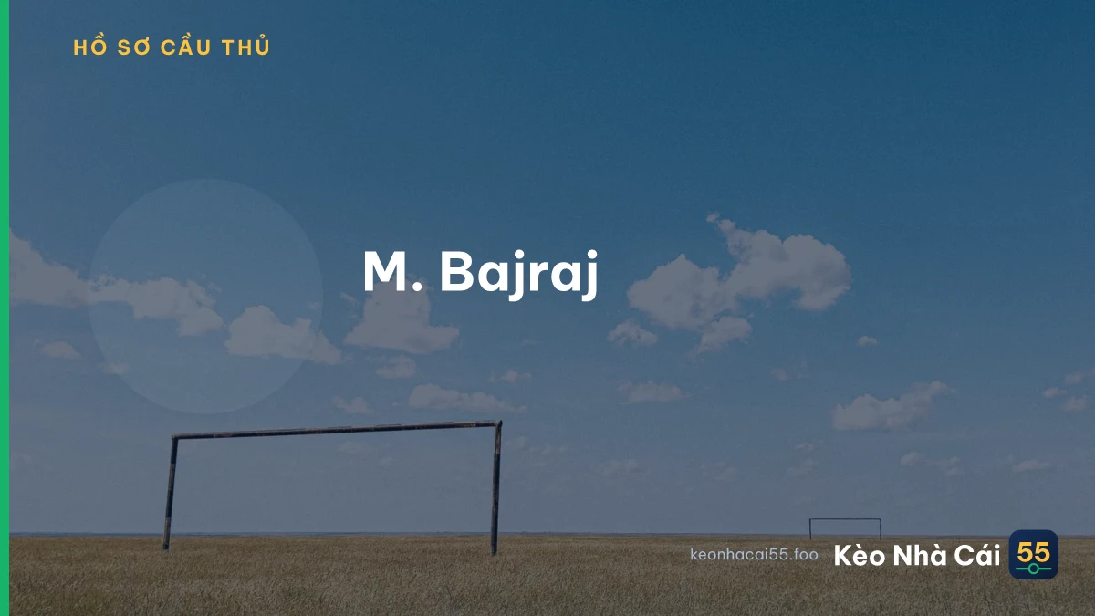 M. Bajraj