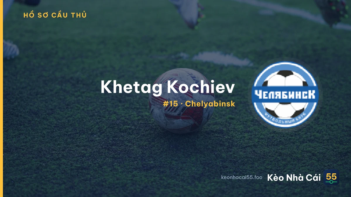 K. Kochiev — Chelyabinsk