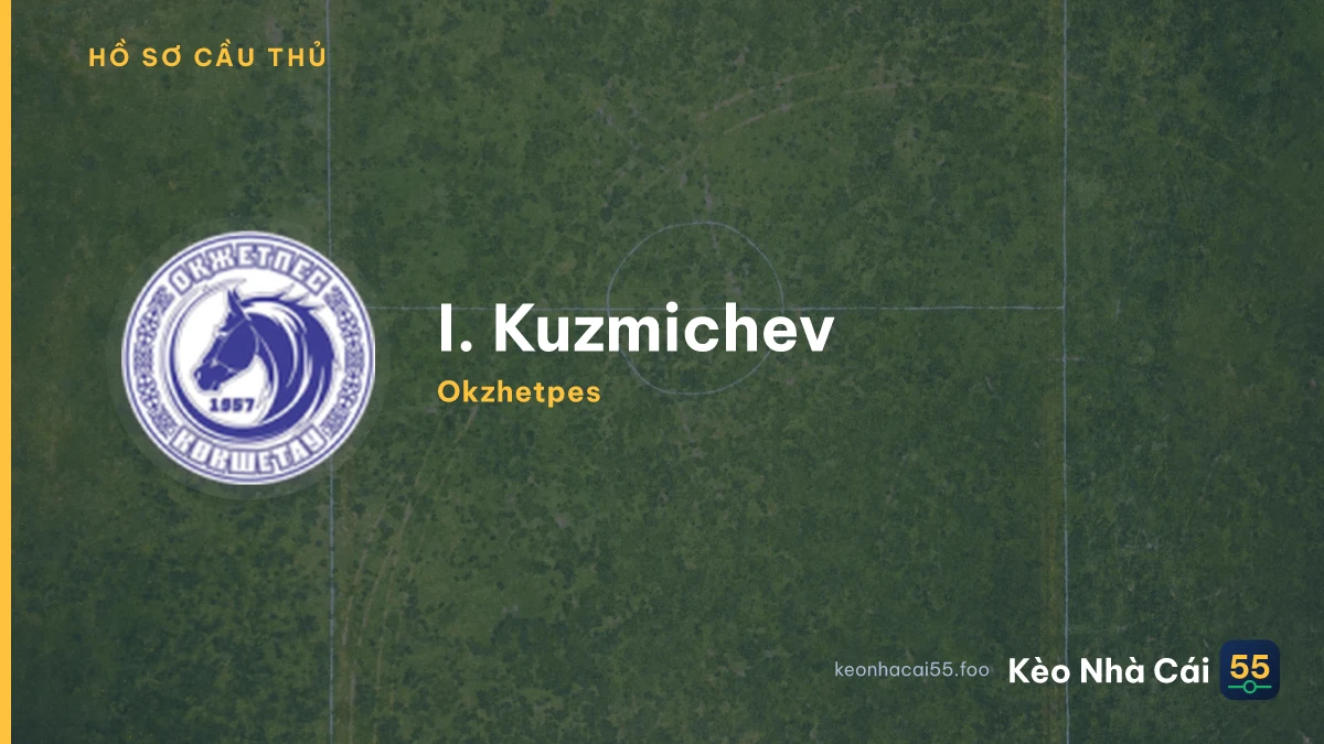 I. Kuzmichev — Okzhetpes