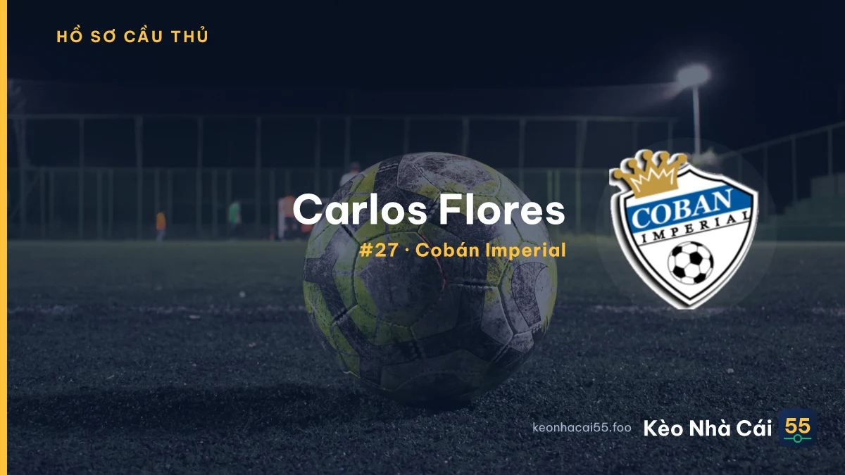 Carlos Flores — Cobán Imperial
