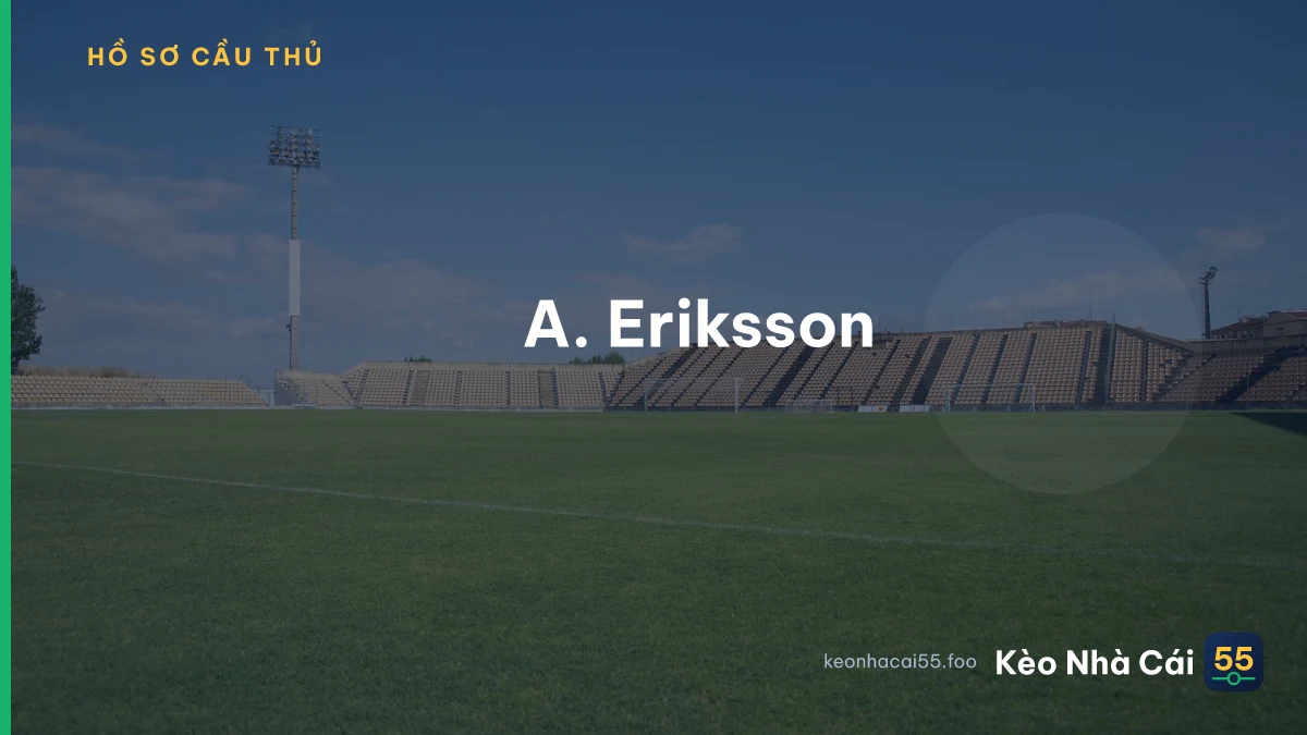 A. Eriksson