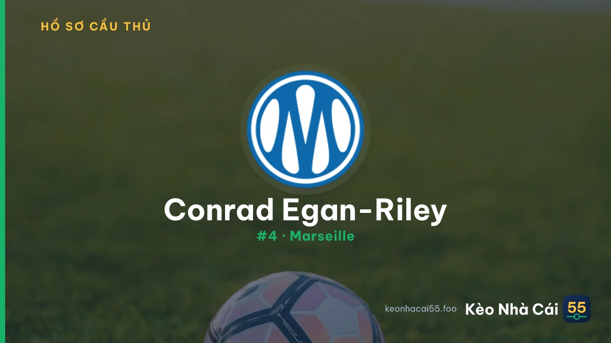 Conrad Egan-Riley — Marseille