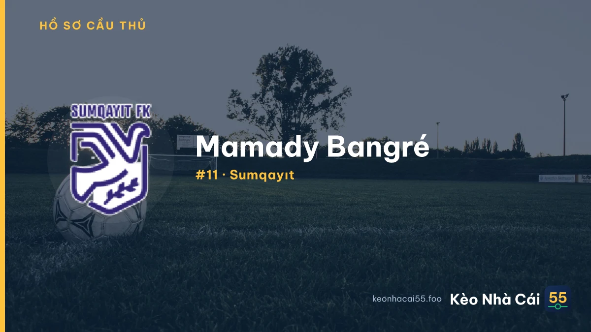 Mamady Bangré — Sumqayıt