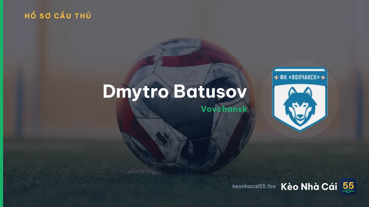 Dmytro Batusov — Vovchansk