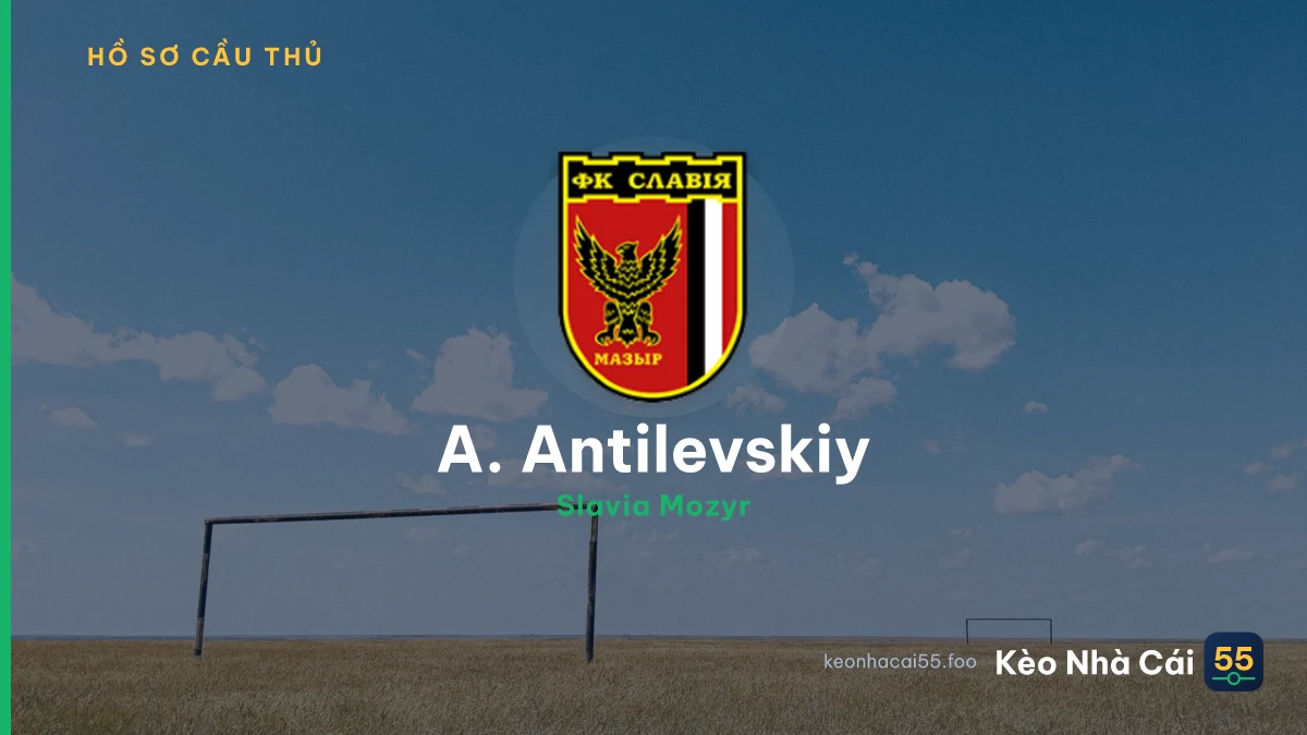 A. Antilevskiy — Slavia Mozyr