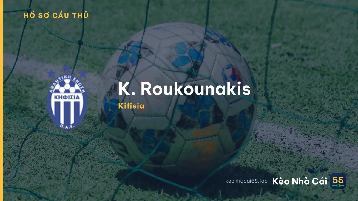 K. Roukounakis — Kifisia