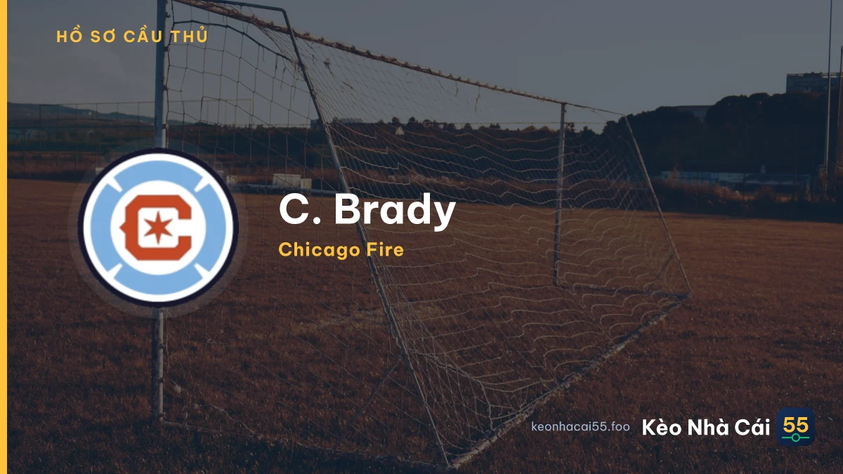C. Brady — Chicago Fire