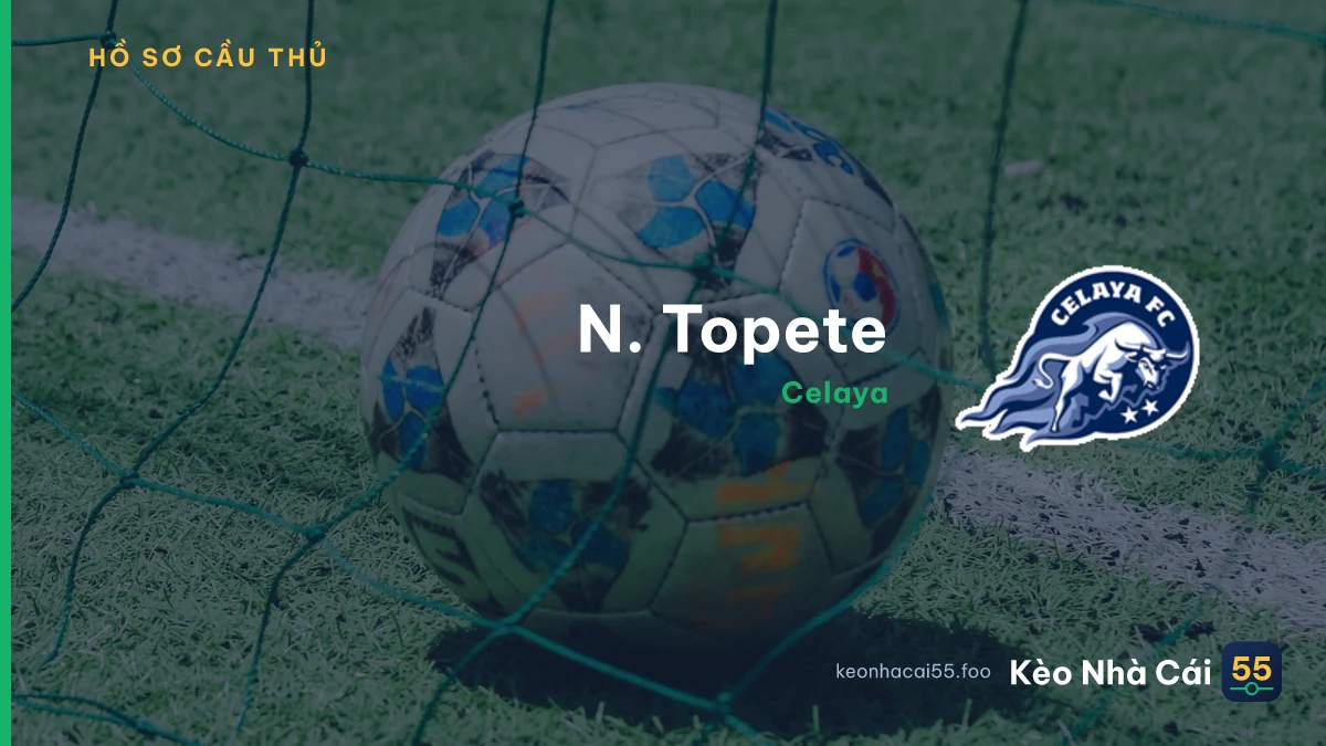 N. Topete — Celaya